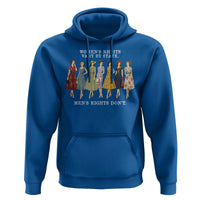 Women's Rights Vary By State Men's Rights Don't Feminist Hoodie