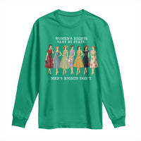 Women's Rights Vary By State Men's Rights Don't Feminist Long Sleeve Shirt