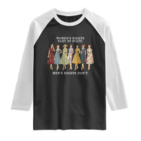Women's Rights Vary By State Men's Rights Don't Feminist Raglan Shirt