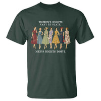 Women's Rights Vary By State Men's Rights Don't Feminist T Shirt