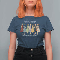 Women's Rights Vary By State Men's Rights Don't Feminist T Shirt For Women