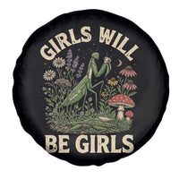 Girls Will Be Will Girls Praying Mantis Feminist Entomologist Spare Tire Cover