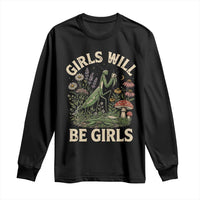 Girls Will Be Will Girls Praying Mantis Feminist Entomologist Long Sleeve Shirt