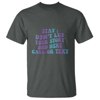 Suicide Prevention Awareness T Shirt Stay Don't Let Your Story End Here Call Or Text 988 - Wonder Print Shop