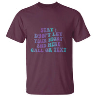 Suicide Prevention Awareness T Shirt Stay Don't Let Your Story End Here Call Or Text 988 - Wonder Print Shop