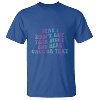 Suicide Prevention Awareness T Shirt Stay Don't Let Your Story End Here Call Or Text 988 - Wonder Print Shop