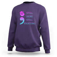 Suicide Prevention Awareness Sweatshirt Still Here Still Fighting Semicolon Hand Fist - Wonder Print Shop