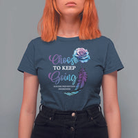 Suicide Prevention Awareness T Shirt For Women Choose To Keep Going Semicolon Rose Feather - Wonder Print Shop