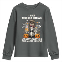 Funny I Like Murder Shows Comfy Clothes And Maybe 3 People Youth Sweatshirt Halloween Skeleton - Wonder Print Shop