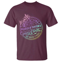 Funny I Like Murder Shows Comfy Clothes And Maybe 3 People T Shirt Crime Show Lover - Wonder Print Shop