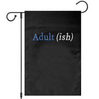 Funny Adultish Adult Sarcasm 18th Birthday Garden Flag