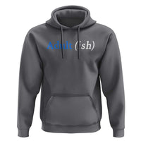 Funny Adultish Adult Sarcasm 18th Birthday Hoodie