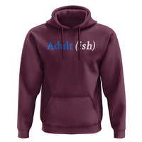 Funny Adultish Adult Sarcasm 18th Birthday Hoodie