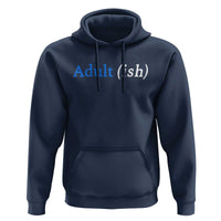 Funny Adultish Adult Sarcasm 18th Birthday Hoodie