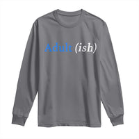 Funny Adultish Adult Sarcasm 18th Birthday Long Sleeve Shirt