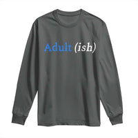 Funny Adultish Adult Sarcasm 18th Birthday Long Sleeve Shirt