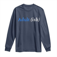 Funny Adultish Adult Sarcasm 18th Birthday Long Sleeve Shirt