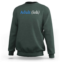 Funny Adultish Adult Sarcasm 18th Birthday Sweatshirt