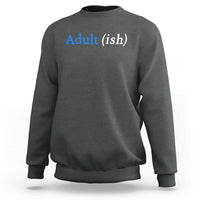 Funny Adultish Adult Sarcasm 18th Birthday Sweatshirt