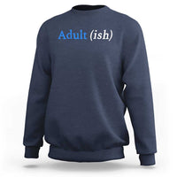 Funny Adultish Adult Sarcasm 18th Birthday Sweatshirt
