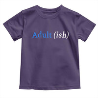 Funny Adultish Adult Sarcasm 18th Birthday Toddler T Shirt