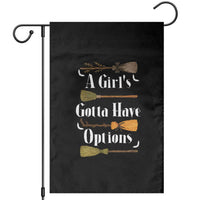 Funny A Girl's Gotta Have Options Garden Flag Broom Witches Halloween - Wonder Print Shop