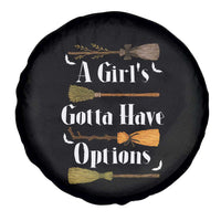 Funny A Girl's Gotta Have Options Spare Tire Cover Broom Witches Halloween - Wonder Print Shop