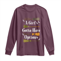 Funny A Girl's Gotta Have Options Long Sleeve Shirt Broom Witches Halloween - Wonder Print Shop