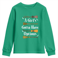 Funny A Girl's Gotta Have Options Youth Sweatshirt Broom Witches Halloween - Wonder Print Shop
