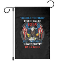 Too Old To Fight Too Slow To Run But I Can Still Shoot Pretty Darn Good Garden Flag Bald Eagle - Wonder Print Shop