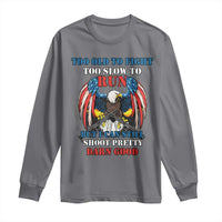Too Old To Fight Too Slow To Run But I Can Still Shoot Pretty Darn Good Long Sleeve Shirt Bald Eagle - Wonder Print Shop