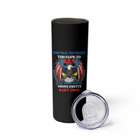 Too Old To Fight Too Slow To Run But I Can Still Shoot Pretty Darn Good Skinny Tumbler Bald Eagle - Wonder Print Shop