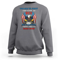 Too Old To Fight Too Slow To Run But I Can Still Shoot Pretty Darn Good Sweatshirt Bald Eagle - Wonder Print Shop