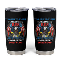 Too Old To Fight Too Slow To Run But I Can Still Shoot Pretty Darn Good Tumbler Cup Bald Eagle - Wonder Print Shop