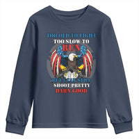 Too Old To Fight Too Slow To Run But I Can Still Shoot Pretty Darn Good Youth Sweatshirt Bald Eagle - Wonder Print Shop