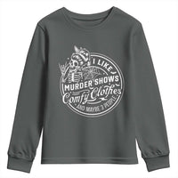 Funny I Like Murder Shows Comfy Clothes And Maybe 3 People Youth Sweatshirt Halloween Crime Show Lover - Wonder Print Shop
