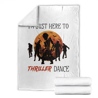 Funny Halloween Throw Blanket I'm Just Here To Thriller Dance Zombie Dance Moon - Wonder Print Shop