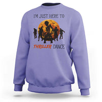 Funny Halloween Sweatshirt I'm Just Here To Thriller Dance Zombie Dance Moon - Wonder Print Shop
