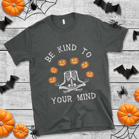 Funny Halloween T Shirt Be Kind To Your Mind Pumpkin Head Skeleton - Wonder Print Shop