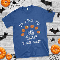 Funny Halloween T Shirt Be Kind To Your Mind Pumpkin Head Skeleton - Wonder Print Shop