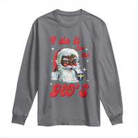 Funny I Do It For The Ho's Long Sleeve Shirt Christmas Naughty Santa