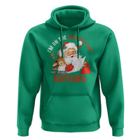 Funny Christmas Santa Hoodie I'm On The Naughty List And I Regret Nothing