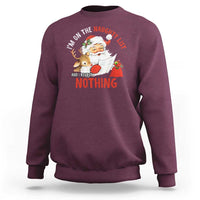 Funny Christmas Santa Sweatshirt I'm On The Naughty List And I Regret Nothing - Wonder Print Shop
