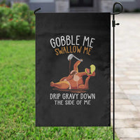 Funny Thanksgiving Turkey Garden Flag Gobble Me Swallow Me Drip Gravy Down The Side Of Me - Wonder Print Shop