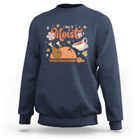 Funny Retro Thanksgiving Sweatshirt I Like It Moist Fall Season Family Matching - Wonder Print Shop