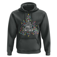 Probably Just Gonna Jingle Some Of The Way I'm Tired Christmas Hoodie Xmas Light - Wonder Print Shop
