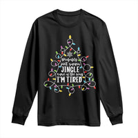Probably Just Gonna Jingle Some Of The Way I'm Tired Christmas Long Sleeve Shirt Xmas Light - Wonder Print Shop