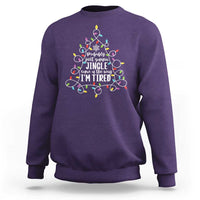 Probably Just Gonna Jingle Some Of The Way I'm Tired Christmas Sweatshirt Xmas Light - Wonder Print Shop