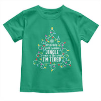 Probably Just Gonna Jingle Some Of The Way I'm Tired Christmas Toddler T Shirt Xmas Light - Wonder Print Shop