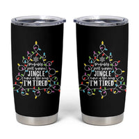 Probably Just Gonna Jingle Some Of The Way I'm Tired Christmas Tumbler Cup Xmas Light - Wonder Print Shop